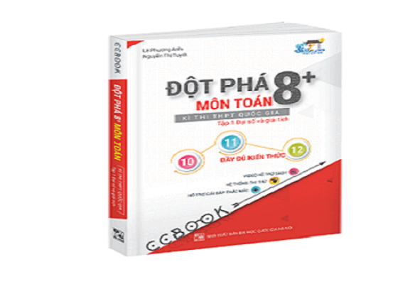 Đột phá 8+ kì thi THPT quốc gia môn Toán - Tập 1: Đại số và giải tích