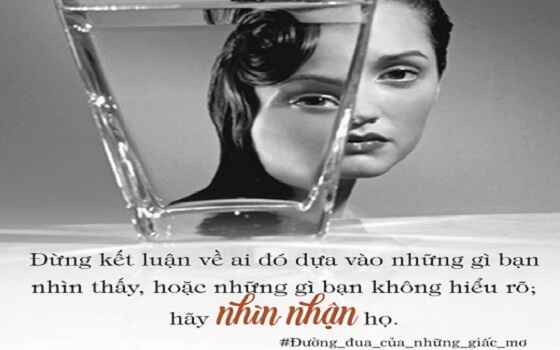 Đừng đánh giá đơn thuần về 1 người mà phải nhìn một cách sâu sắc hơn