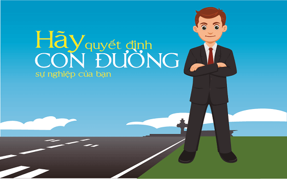 Hãy quyết định con đường sự nghiệp của bạn thật chín chắn