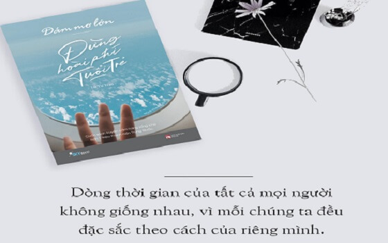 DÁM MƠ LỚN, ĐỪNG HOÀI PHÍ TUỔI TRẺ