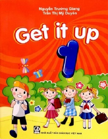 Sách tiếng Anh lớp 1 Get it up cầu nối giữa học sinh Việt Nam Và chương trình chuẩn Cambrige.